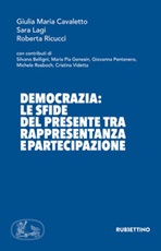 Democrazia: le sfide del presente tra rappresentanza e partecipazione Libro di  Giulia Maria Cavaletto, Sara Lagi, Roberta Ricucci
