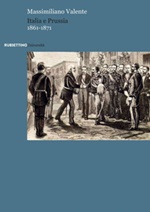 Italia e Prussia 1861-1871 Ebook di  Massimiliano Valente