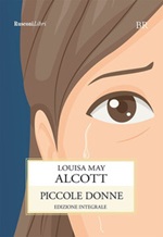 Piccole donne-Piccole donne crescono. Ediz. integrale.: libro di Louisa  Alcott