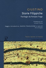 Storie filippiche. Epitome da Pompeo Trogo. Testo latino a fronte. Ediz. integrale Libro di  Marco Giuniano Giustino