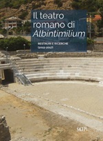 Il teatro romano di Albintimilium. Restauri e ricerche (2011-2017) Libro di 