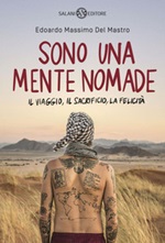 Sono una mente nomade. Il viaggio, il sacrificio, la felicità Ebook di  Edoardo Massimo Del Mastro