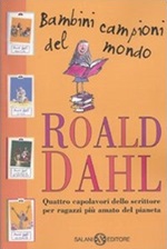 Bambini campioni del mondo: Matilde-Il GGG-La fabbrica di cioccolato-Le streghe Libro di  Roald Dahl