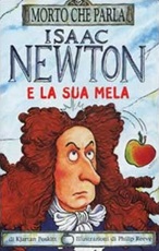 Isaac Newton e la sua mela. Ediz. illustrata Libro di  Kjartan Poskitt