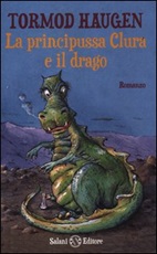 La principussa Clura e il drago Libro di  Tormod Haugen