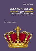 Alla morte del re. Sovranità e leggi di successione nell'Europa dei secoli XVII-XVIII Ebook di  Marcello Verga