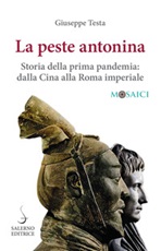 La peste antonina. Storia della prima pandemia: dalla Cina alla Roma imperiale Ebook di  Giuseppe Testa