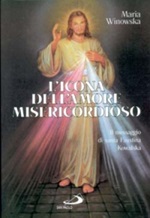 L' Icona dell'amore misericordioso. Il messaggio di santa Faustina Kowalska Libro di  Maria Winowska