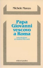 Papa Giovanni vescovo a Roma. Sinodo e pastorale diocesana Libro di  Michele Manzo