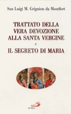 Trattato della vera devozione alla santa Vergine e il segreto di Maria Libro di  Louis-Marie Grignion de Montfort