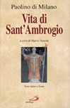 Vita di sant'Ambrogio. La prima biografia del patrono di Milano