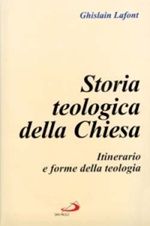 Storia teologica della Chiesa. Itinerario e forme della teologia Libro di  Ghislain Lafont