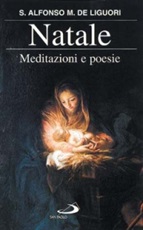 Natale. Meditazioni e poesie Libro di  Alfonso Maria Liguori