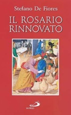 Il rosario rinnovato Libro di  Stefano De Fiores