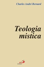Teologia mistica Libro di  Charles-André Bernard