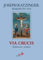 Via crucis. Meditazioni e preghiere Libro di Benedetto XVI (Joseph Ratzinger)