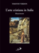 L'arte cristiana in Italia. Vol. 2: Libro di  Timothy Verdon