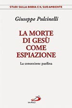 La morte di Gesù come espiazione. La concezione paolina Libro di  Giuseppe Pulcinelli
