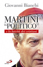 Martini «politico» e la laicità dei cristiani Libro di  Giovanni Bianchi