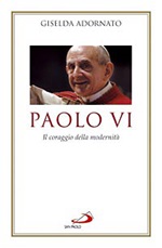 Paolo VI. Il coraggio della modernità Libro di  Giselda Adornato