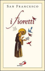 I fioretti Libro di Francesco d'Assisi (san)