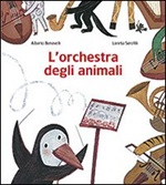 L'orchestra degli animali. Ediz. illustrata Libro di  Alberto Benevelli, Loretta Serofilli