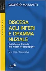 Discesa agli inferi e dramma nuziale. Dall'abisso di morte alle nozze escatologiche. Una linea interpretativa Libro di  Giorgio Mazzanti