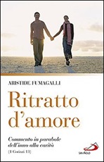 Ritratto d'amore. Commento in parabole dell'inno alla carità (1 Corinzi 13) Libro di  Aristide Fumagalli