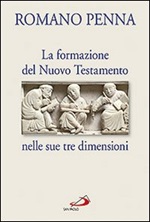 La formazione del Nuovo Testamento nelle sue tre dimensioni Libro di  Romano Penna