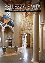 Bellezza e vita. La spiritualità nell'arte contemporanea Libro di  Timothy Verdon
