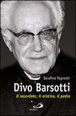 Divo Barsotti. Il sacerdote, il mistico, il padre Libro di  Serafino Tognetti