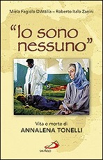 «Io sono nessuno». Vita e morte di Annalena Tonelli Libro di  Miela Fagiolo D'Attilia, Roberto Italo Zanini