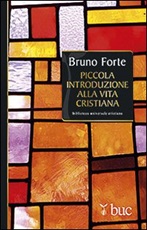 Piccola introduzione alla vita cristiana Libro di  Bruno Forte