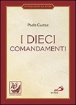 I dieci comandamenti. La vita in Cristo Libro di  Paolo Curtaz
