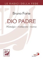 Dio padre. Nostalgia, rivelazione, ricerca Libro di  Bruno Forte
