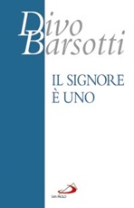 Il Signore è Uno. Meditazioni Libro di  Divo Barsotti