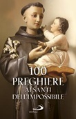 100 preghiere ai santi dell'impossibile Libro di AA.VV.