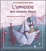 L'amicizia Libro di  Antonio Mazzi