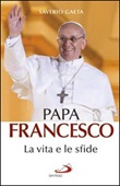 Papa Francesco. La vita e le sfide Libro di  Saverio Gaeta