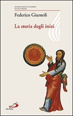 La storia degli inizi Libro di  Federico Giuntoli