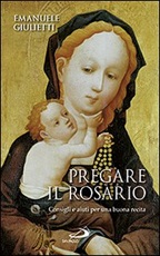 Pregare il rosario. Consigli e aiuti per una buona recita Libro di  Emanuele Giulietti