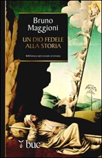 Un Dio fedele alla storia Ebook di  Bruno Maggioni