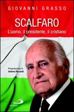 Scalfaro. L'uomo, il presidente, il cristiano Ebook di  Giovanni Grasso