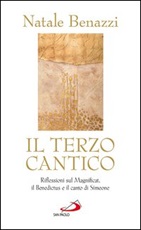 Il terzo cantico. Riflessioni sul Magnificat, il Benedictus e il canto di Simeone Ebook di  Natale Benazzi