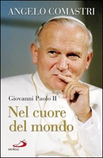 Giovanni Paolo II. Nel cuore del mondo Ebook di  Angelo Comastri