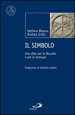 Il simbolo. Una sfida per la filosofia e per la teologia Ebook di  Stefano Biancu, Andrea Grillo