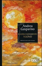 Il comandamento nuovo Ebook di  Andrea Gasparino