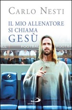 Il mio allenatore si chiama Gesù. Il Vangelo spiegato attraverso lo sport Ebook di  Carlo Nesti