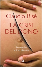 La Crisi del dono. La nascita e il no alla vita Ebook di  Claudio Risé
