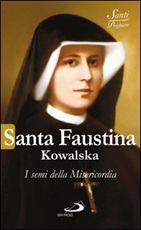Santa Faustina Kowalska. I semi della misericordia Ebook di  Natale Benazzi